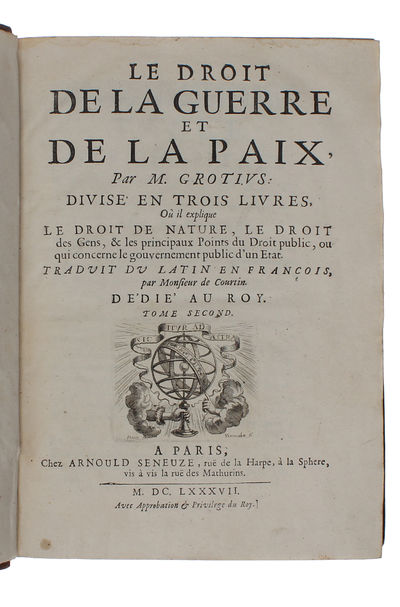 Le Droit de la Guerre et de la Paix. Divisé en trois livres, Où il explique le Droit de la Nature, le droit des Gens, & les principaux Points du Droit public, ou qui concerne le gouvernement public d'un Etat. Traduit  du Latin en Francois, par Monsie... - [THE FOUNDATION OF INTERNATIONAL LAW] (photo 5)
