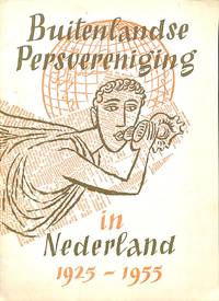 Buitenlandse Persvereniging in Nederland 1925-1955. by BUITENLANDSE PERSVERENIGING) - from Frits Knuf Antiquarian Books (SKU: 54136)