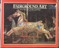 Fairground Art: The Art Forms of Travelling Fairs, Carousels and Carnival Midways