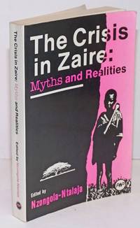 The Crisis in Zaire: Myths and Realities by Nzongola-Ntalaja, editor - 1986