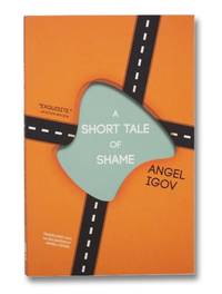 A Short Tale of Shame by Igov, Angel; Rodel, Angela - 2013