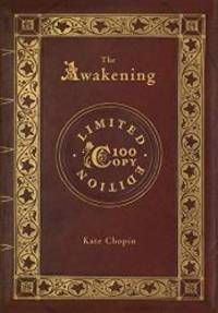 The Awakening (100 Copy Limited Edition) by Kate Chopin - 2019-01-01