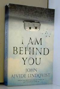 I Am Behind You by John Ajvide Lindqvist et Marlaine Delargy - 2017