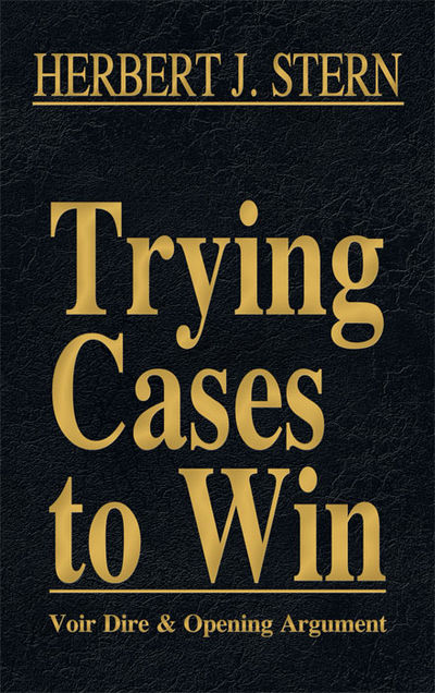 Voir Dire and Opening Argument. Volume I, Trying Cases to Win
