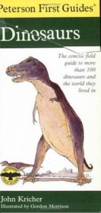 Peterson First Guide to Dinosaurs by John C. Kricher - 1999