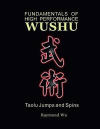 Fundamentals of High Performance Wushu: Taolu Jumps and Spins