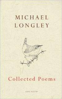 Collected Poems by Longley, Michael - 2006-10-24