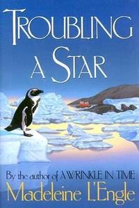 Troubling a Star by Madeleine L'Engle - 1994