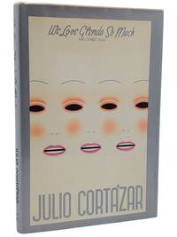 WE LOVE GLENDA SO MUCH AND OTHER TALES by Cortazar, Julio; Rabassa, Gregory [Translator] - 1983