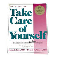 Take Care Of Yourself: The Complete Illustrated Guide To Medical Self-care, Sixth Edition