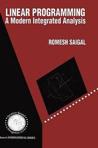 Linear Programming Vol. 1 : A Modern Integrated Analysis