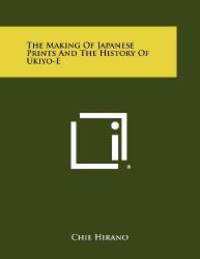 The Making Of Japanese Prints And The History Of Ukiyo E