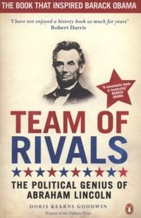 Team of Rivals: The Political Genius of Abraham Lincoln
