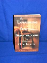 Experiencing Spiritual Breakthroughs  The Powerful Principle of the Three Chairs