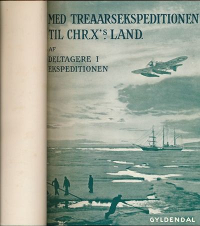 Med treaarsekspeditionen til Christian Xs land. …