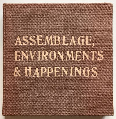 Assemblage, Environments & Happenings. (SIGNED BY…