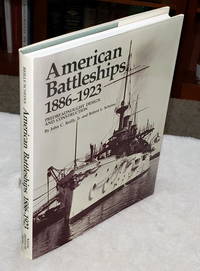 American Battleships 1886-1923:  Predreadnought Design and Construction by Reilly, John C., Jr. And Robert L. Scheina - 1988