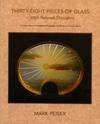 Thirty-Eight Pieces of Glass – With Related Thoughts (A Collection of Perceptions Recorded in Words or Glass or Both)