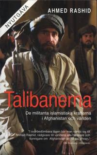 Talibanerna. De militanta islamistiska krafterna…