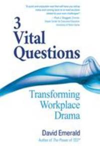 3 Vital Questions : Transforming Workplace Drama