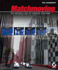 Matchmoving : The Invisible Art of Camera Tracking