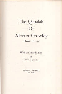 The Qabalah of Aleister Crowley: Three Texts