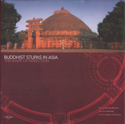 BUDDHIST STUPAS IN ASIA. The Shape of Perfection.