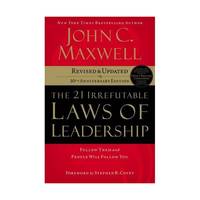 The 21 Irrefutable Laws Of Leadership By John Maxwell – Hardcover 10th Edition (2007)