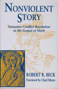 Nonviolent Story: Narrative Conflict Resolution in the Gospel of Mark