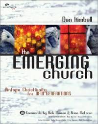 Emerging Church : Vintage Christianity for New Generations
