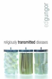 Religiously Transmitted Diseases : Finding a Cure When Faith Doesn't Feel Right