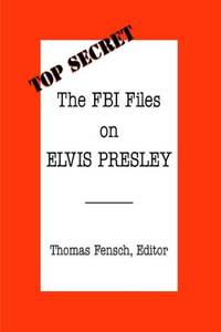 The FBI Files on Elvis Presley