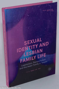 cover of Sexual Identity & Lesbian Family Life: Lesbianism, Patriarchalism, and the Asia Family in Taiwan