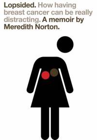 Lopsided : How Having Breast Cancer Can Be Really Distracting