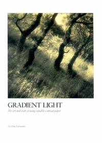 Gradient Light : The Art and Craft of Using Variable-Contrast Paper
