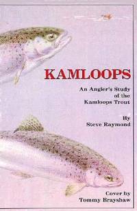 Kamloops : An Angler's Study of the Kamloops Trout