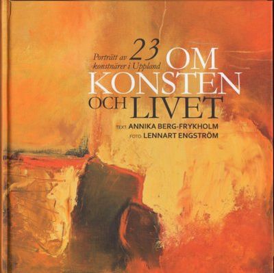 Om konsten och livet Porträtt av 23 konstnärer i…