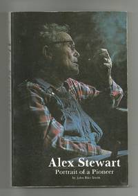 Alex Stewart: Portrait Of a Pioneer