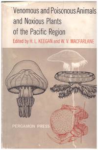 VENOMOUS  AND POISONOUS ANIMALS AND NOXIOUS PLANTS OF THE PACIFIC REGION