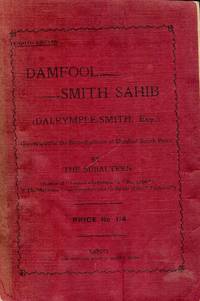 DAMFOOL SMITH SAHIB (DALRYMPLE-SMITH, ESQR.)