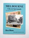 Melbourne City & Surrounds A photographic tour by old postcards. (Signed copy)