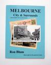 Melbourne City &amp; Surrounds A photographic tour by old postcards. (Signed copy)