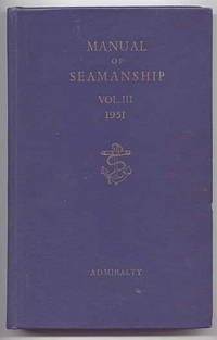 MANUAL OF SEAMANSHIP VOLUME III.  B.R. 67 (3/51) de N/A - 1954