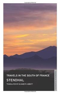 Travels in the South of France (Oneworld Classics) by Stendhal