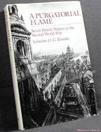 image of A Purgatorial Flame: Seven British Writers in the Second World War