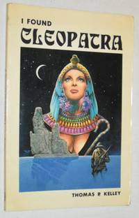 I Found Cleopatra by Thomas P Kelley - 1977