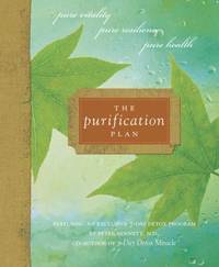 The Purification Plan : Pure Vitality, Pure Resilience, Pure Health