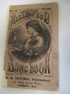 CANADIAN ROSE BUD SONG BOOK. CONTAINING ALL THE POPULAR SONGS OF THE DAY. [NO. 2.] Toronto, Ont.: A.S.