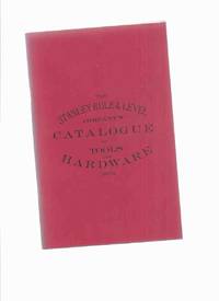 Stanley Rule &amp; Level Company&#039;s Catalogue of Tools &amp; Hardware 1870 with 1871 Supplement (Facsimile)( Price List of US Standard Boxwood &amp; Ivory Rules, Levels, Try Squares, Gauges, Iron &amp; Wood Bench Planes, Mallets, Hand Screws, Spoke Shaves. etc ) by No Author - Stanley Tools / The Stanley Rule and Level Company / Ken Roberts - 1973
