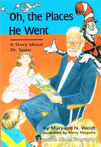Oh, The Places He Went A Story about Dr. Seuss-Theodor Seuss Geisel